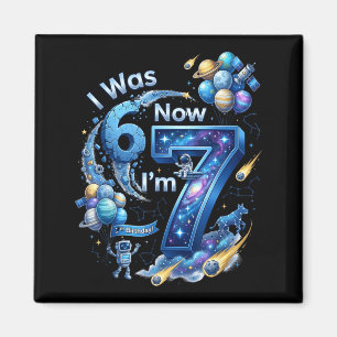 Ich war 6 jetzt bin ich 7 7. Geburtstag 67 Astrona Magnet