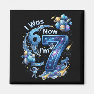 Ich war 6 jetzt bin ich 7 7. Geburtstag 67 Astrona Magnet