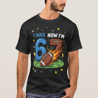 Ich war 6 jetzt bin ich 7 American Football 7. Geb T-Shirt