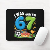 Ich war 6 jetzt bin ich 7 Fußball 67 _2 Mousepad (Mit Mouse)