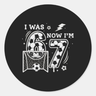 Ich war 6 jetzt bin ich 7 Fußball Geburtstag 6 7 M Runder Aufkleber
