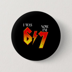Ich war 6 jetzt bin ich 7 Geburtstag Lustig Sechs  Button