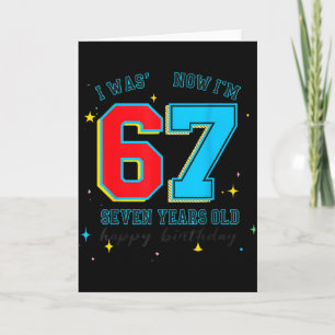 Ich war 6 jetzt bin ich 7 Geburtstag, Lustiges 67 Karte