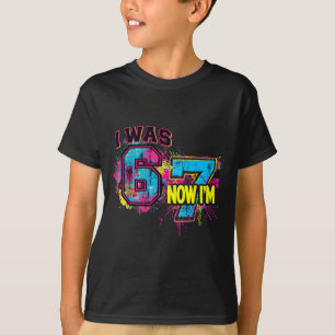 Ich war 6 jetzt bin ich 7 Geburtstag, Lustiges 67  T-Shirt