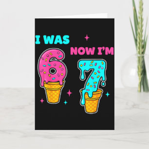 Ich war 6 jetzt bin ich 7 Jahre alt Geburtstag 67 Karte