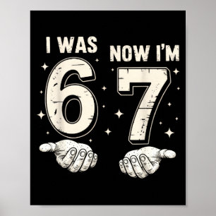 Ich war 6 jetzt bin ich 7 Jahre alt Geburtstag 67  Poster