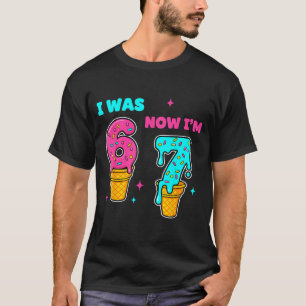 Ich war 6 jetzt bin ich 7 Jahre alt Geburtstag 67 T-Shirt