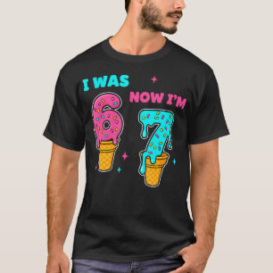 Ich war 6 jetzt bin ich 7 Jahre alt Geburtstag 67 T-Shirt