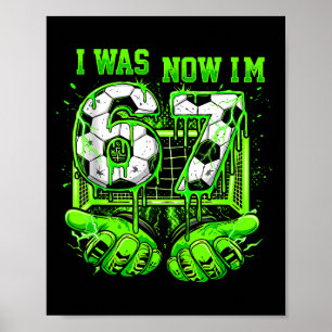 Ich war 6 jetzt bin ich 7 Jahre alte Fußball lusti Poster