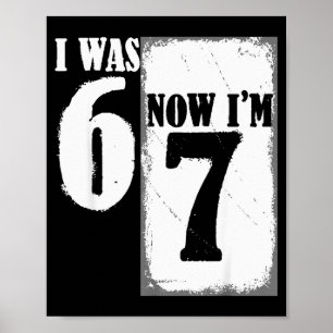 Ich war 6 jetzt bin ich 7 lustig 67 Jugend 7 Jahre Poster