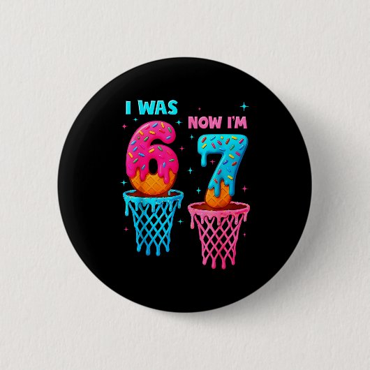 Ich war 6 jetzt bin ich 7 lustig 67 Meme Eiscreme Button (Vorderseite)