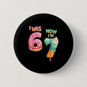 Ich war 6 jetzt bin ich 7 Lustiges 6 7 Meme 67 7. Button