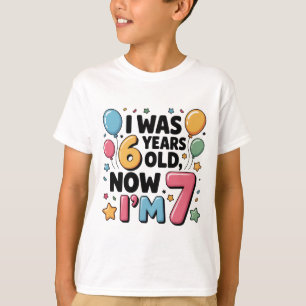 Ich war 6, jetzt bin ich 7 – Lustiges 7. Geburtsta T-Shirt