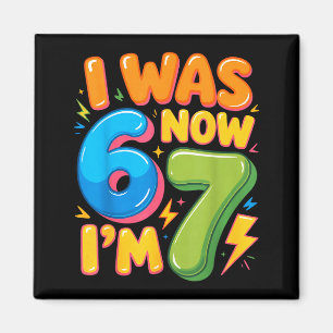 Ich war 6 jetzt bin ich 7 sechs sieben 7. Geburtst Magnet