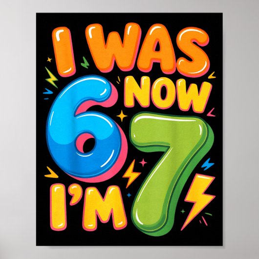 Ich war 6 jetzt bin ich 7 Sechs Sieben 7. Geburtst Poster (Vorne)