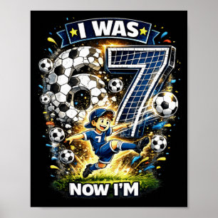 Ich war 6 jetzt bin ich 7 Sechs Sieben Fußball 67 Poster