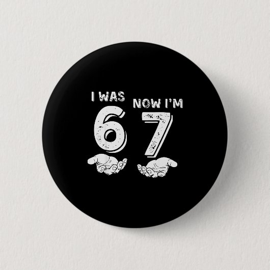 Ich war 6 jetzt bin ich 7 Sechs Sieben Meme mit Hä Button (Vorderseite)