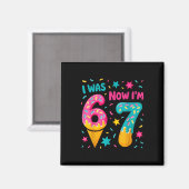 Ich war 6 jetzt bin ich 7 Six Seven Meme Eiscreme Magnet (Vorderseite/Rückseite)