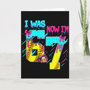 Ich war 6 jetzt bin ich 7 Softball 67 Eis-Drip  Karte