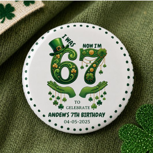 Ich war 6, jetzt bin ich 7 St. Patrick’s Day Junge Button