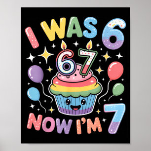 Ich war 6 jetzt bin ich 7 Süße bunte Kinder 67 Mem Poster
