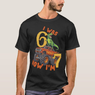 Ich war 6 jetzt bin ich 7 T-Rex-Monstertrucks T-Shirt