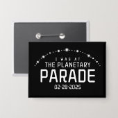 Ich war am 28. Februar 2025 bei der Planetsparade Button (Vorderseite/Rückseite)
