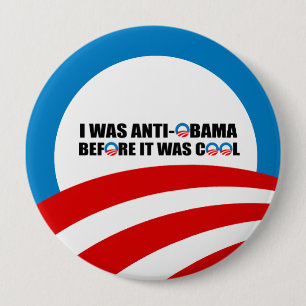 ICH WAR ANTI-OBAMA, BEVOR ES COOL WAR BUTTON