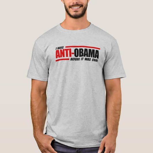 Ich war Anti-Obama, bevor es cool war T-Shirt (Vorderseite)