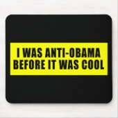 Ich war AntiObama, bevor es cool war Mousepad (Vorne)