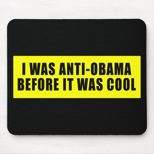 Ich war AntiObama, bevor es cool war Mousepad (Vorne)