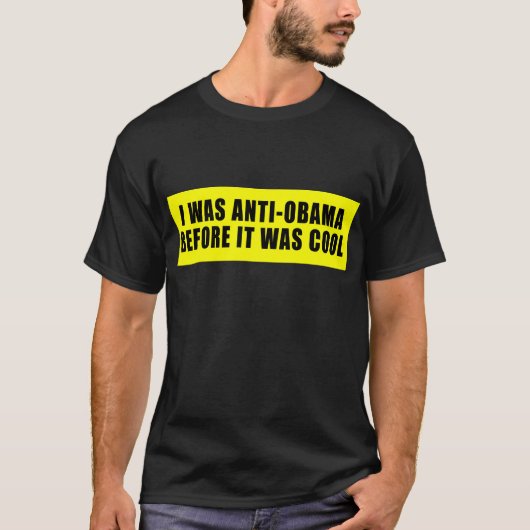 Ich war AntiObama, bevor es cool war T-Shirt (Vorderseite)