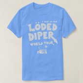 Ich war auf der Loded Diper World Tour T-Shirt (Design vorne)