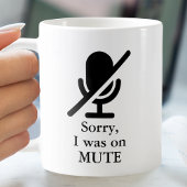 ICH WAR AUF MUTE Funny Zitat Kaffeetasse