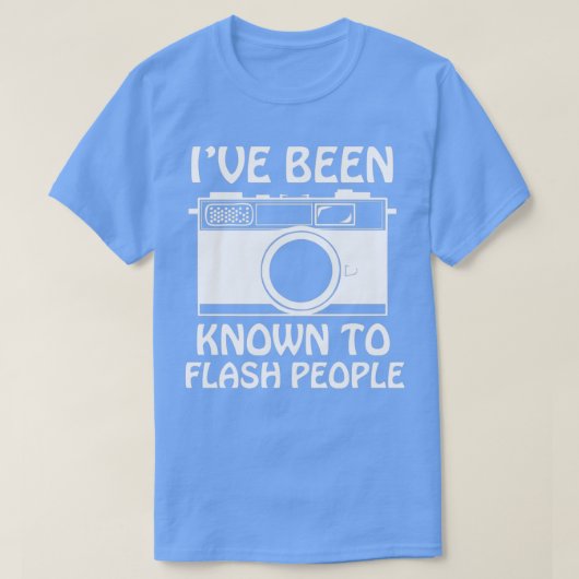 Ich war bekannt für Flash People Fotografy Fotogra T-Shirt (Design vorne)