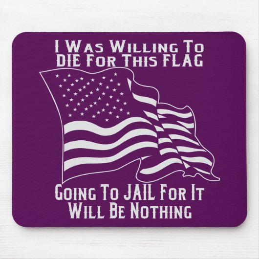 Ich war bereit, für diese Fahne, die ins Gefängnis Mousepad (Vorne)