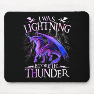 Ich war Blitz, bevor der Donner Drachenliebhaber M Mousepad