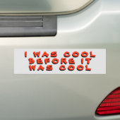 Ich war Cool, bevor es Cool war Autoaufkleber (Auf Auto)