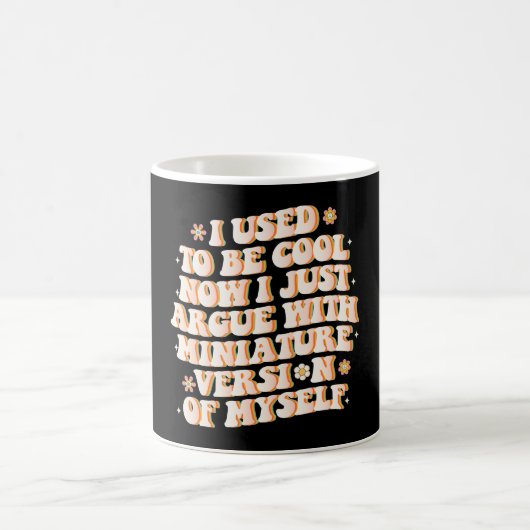 Ich war Cool, jetzt streite ich mit meiner Mini-Ve Kaffeetasse (Mittel)