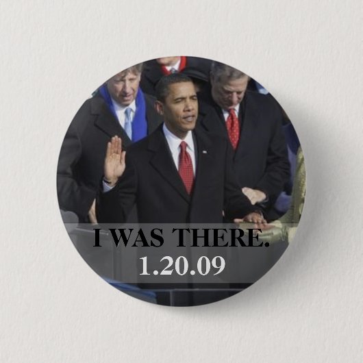 ICH WAR DORT - Präsident Obama Swearing In Button (Vorderseite)