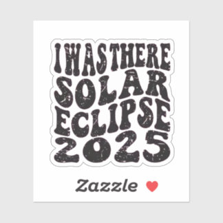 Ich war dort Solar Eclipse 2025 teilweise Eclipse Aufkleber