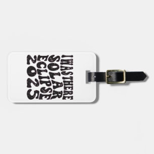 Ich war dort Solar Eclipse 2025 teilweise Eclipse Gepäckanhänger