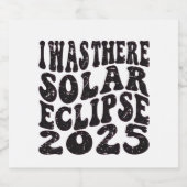 Ich war dort Solar Eclipse 2025 teilweise Eclipse Schaumweinetikett (Einzelnes Label)