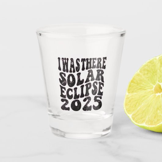 Ich war dort Solar Eclipse 2025 teilweise Eclipse Schnapsglas (Vorderseite)