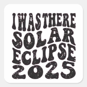 Ich war dort Sonnenfinsternis 2025 Teilfinsternis  Quadratischer Aufkleber