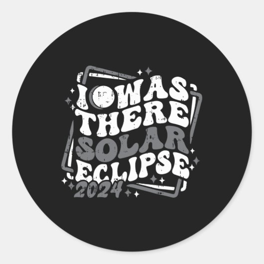 Ich war dort Total Solar Eclipse 8. April 2024 Ins Runder Aufkleber (Vorderseite)