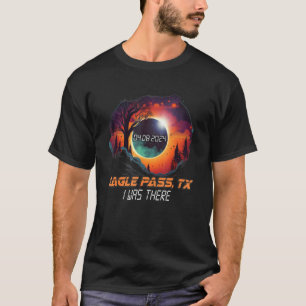 Ich war dort Total Solar Eclipse Eagle Pass Texas T-Shirt