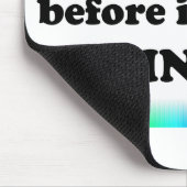 Ich war draußen, bevor es hereinkam mousepad (Ecke)