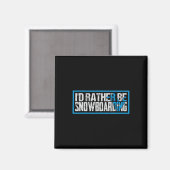 Ich war eher Snowboarder extremen Wintersport Magnet (Vorderseite/Rückseite)