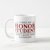 Ich war Ehrenstudent Kaffeetasse (Links)